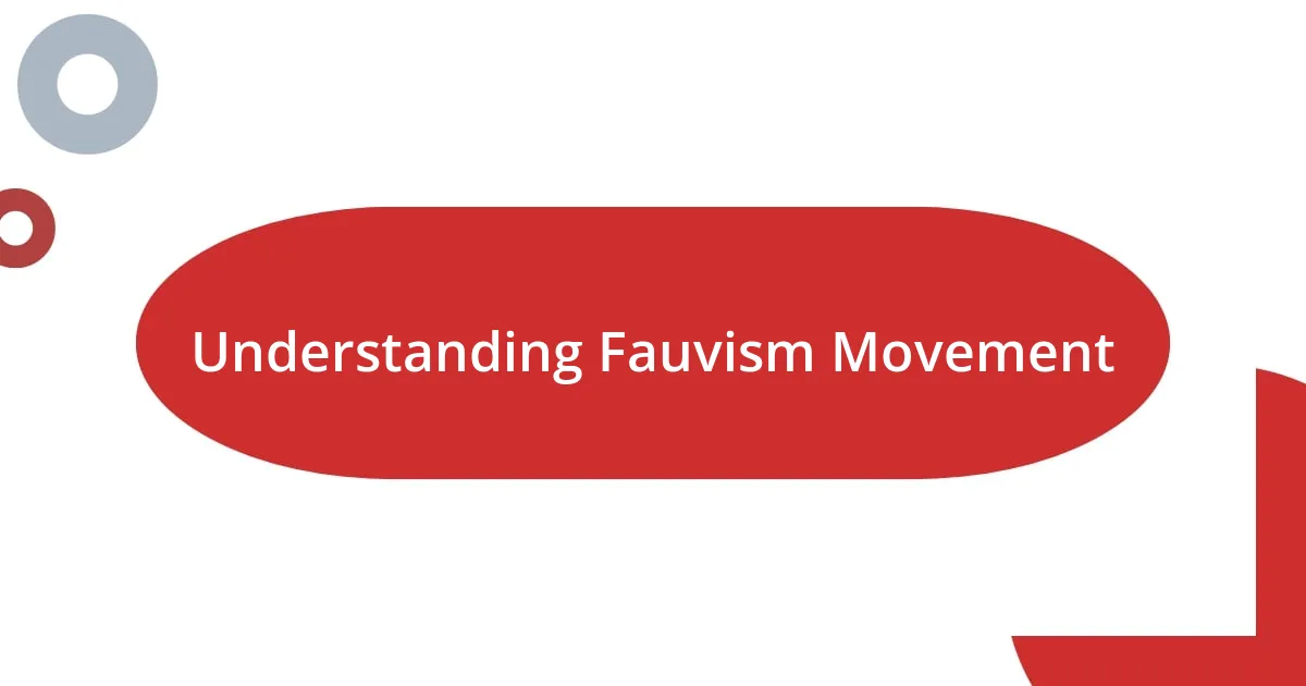 Understanding Fauvism Movement