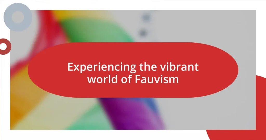 Experiencing the vibrant world of Fauvism