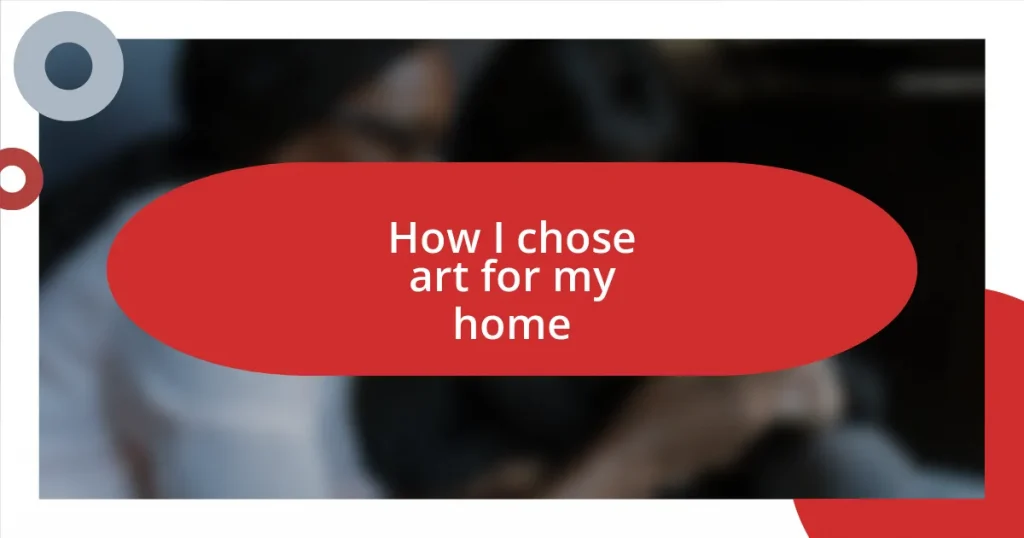 How I chose art for my home