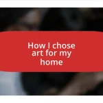 How I chose art for my home