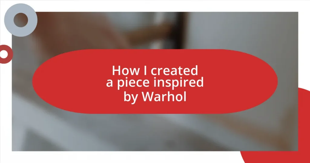 How I created a piece inspired by Warhol