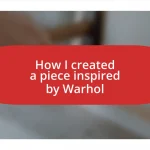 How I created a piece inspired by Warhol