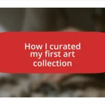 How I curated my first art collection