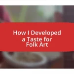 How I Developed a Taste for Folk Art