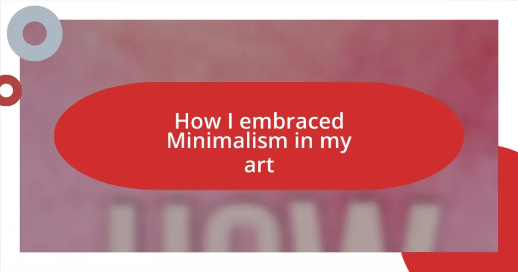 How I embraced Minimalism in my art