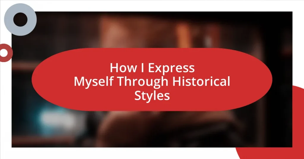 How I Express Myself Through Historical Styles