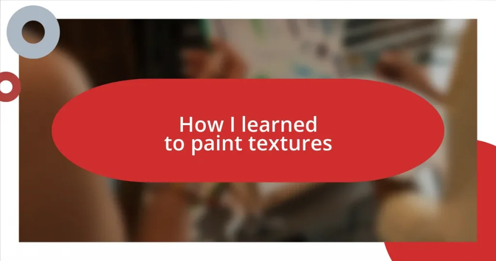 How I learned to paint textures