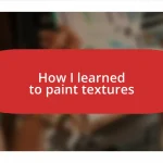 How I learned to paint textures