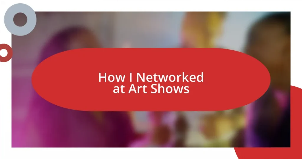 How I Networked at Art Shows