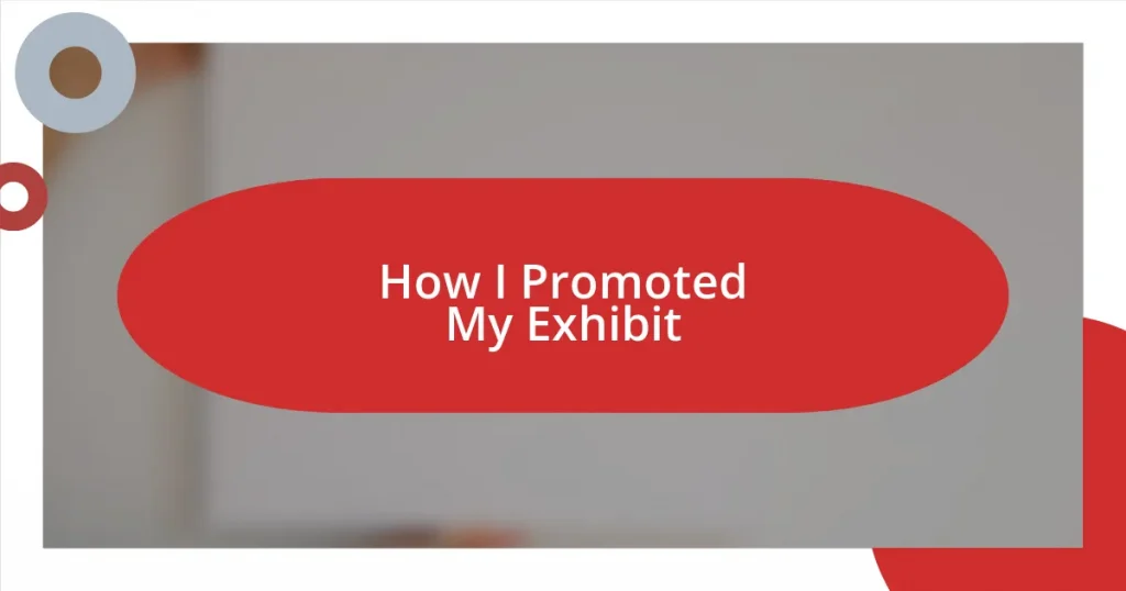 How I Promoted My Exhibit