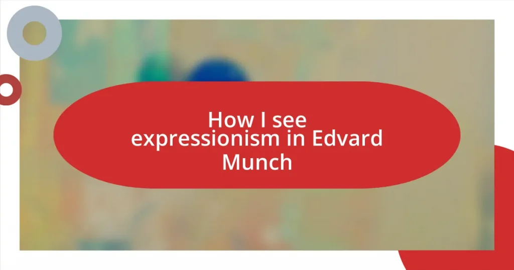 How I see expressionism in Edvard Munch