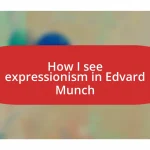 How I see expressionism in Edvard Munch
