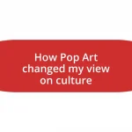 How Pop Art changed my view on culture