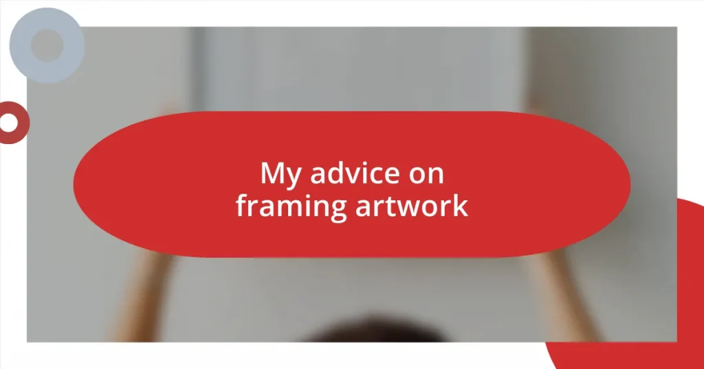 My advice on framing artwork