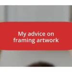 My advice on framing artwork