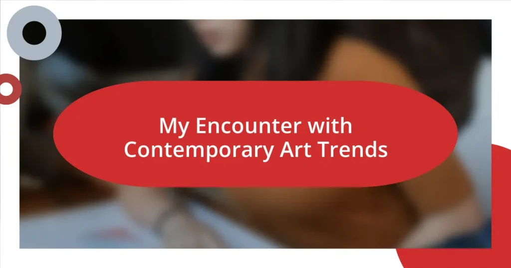 My Encounter with Contemporary Art Trends