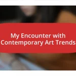 My Encounter with Contemporary Art Trends
