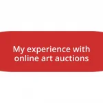 My experience with online art auctions