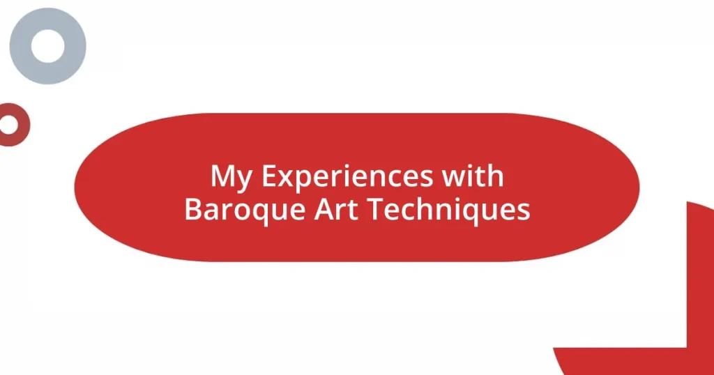 My Experiences with Baroque Art Techniques