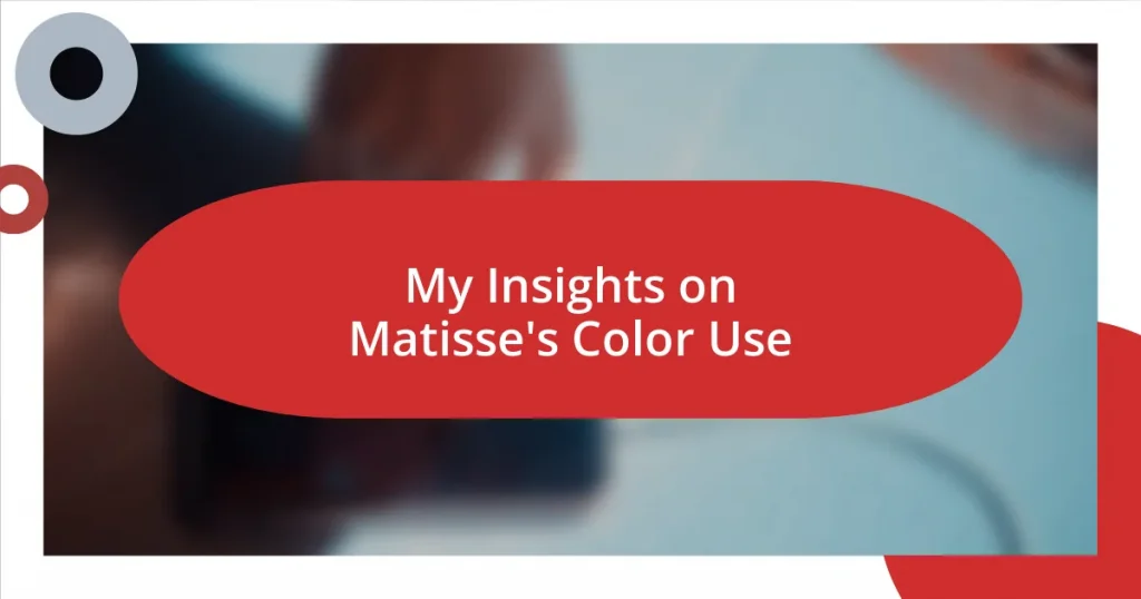 My Insights on Matisse’s Color Use