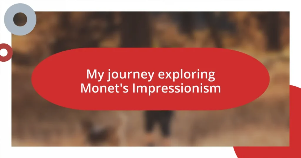 My journey exploring Monet’s Impressionism