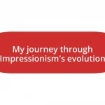 My journey through Impressionism’s evolution