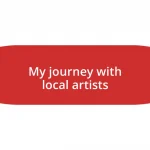 My journey with local artists