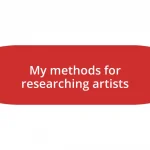 My methods for researching artists