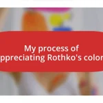 My process of appreciating Rothko’s colors