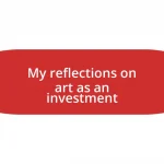 My reflections on art as an investment