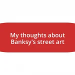 My thoughts about Banksy’s street art