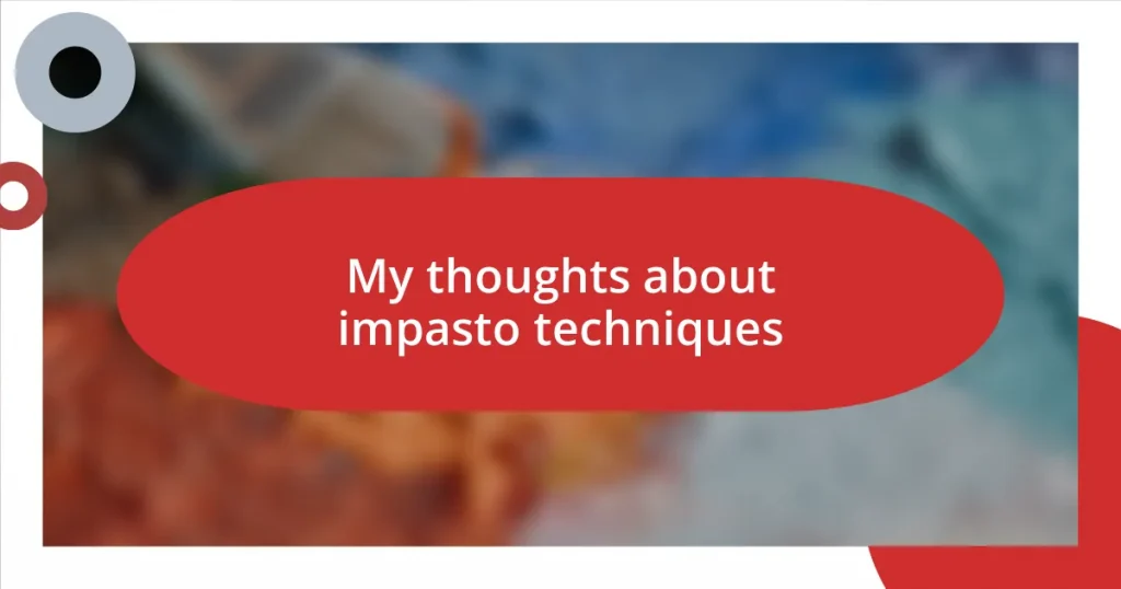 My thoughts about impasto techniques