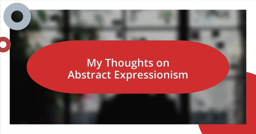 My Thoughts on Abstract Expressionism