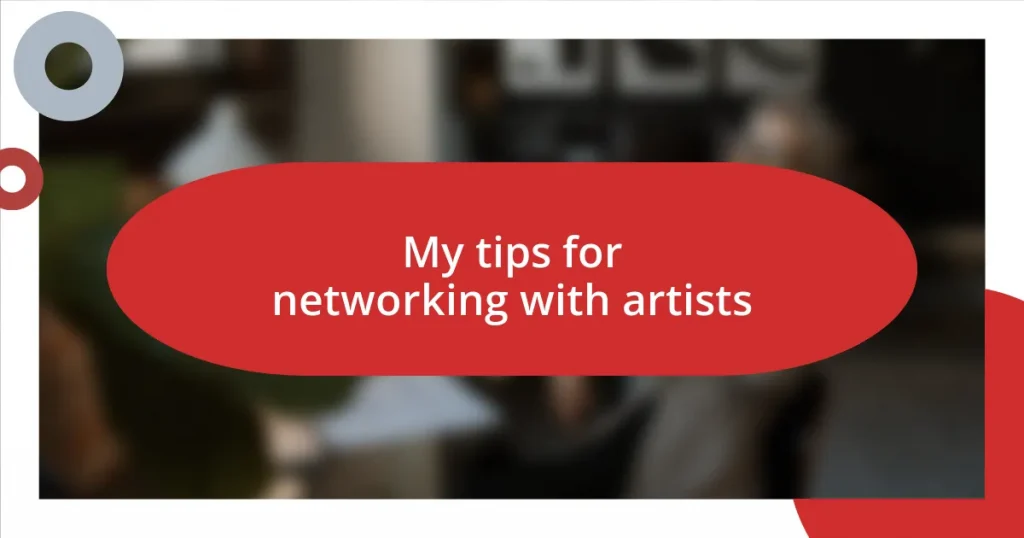 My tips for networking with artists