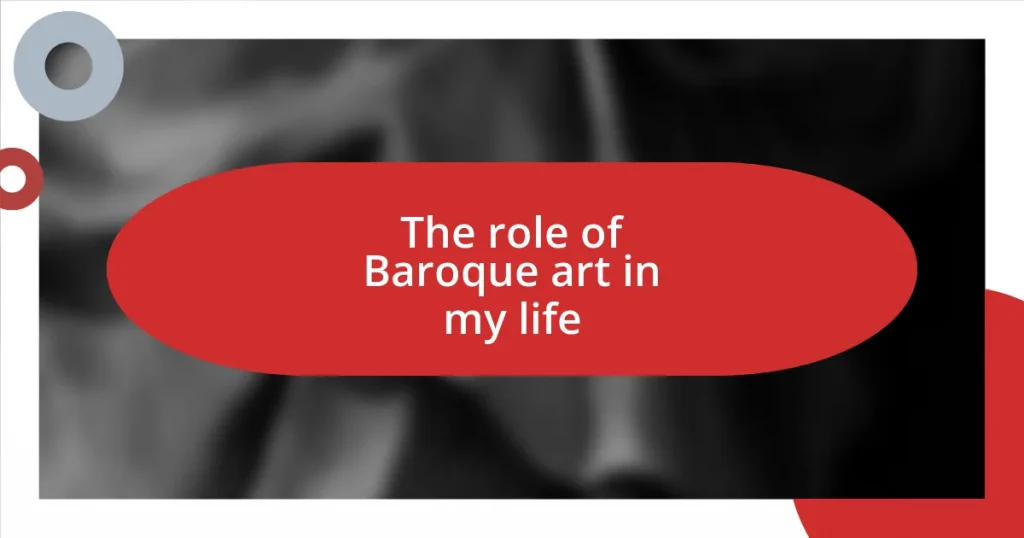 The role of Baroque art in my life