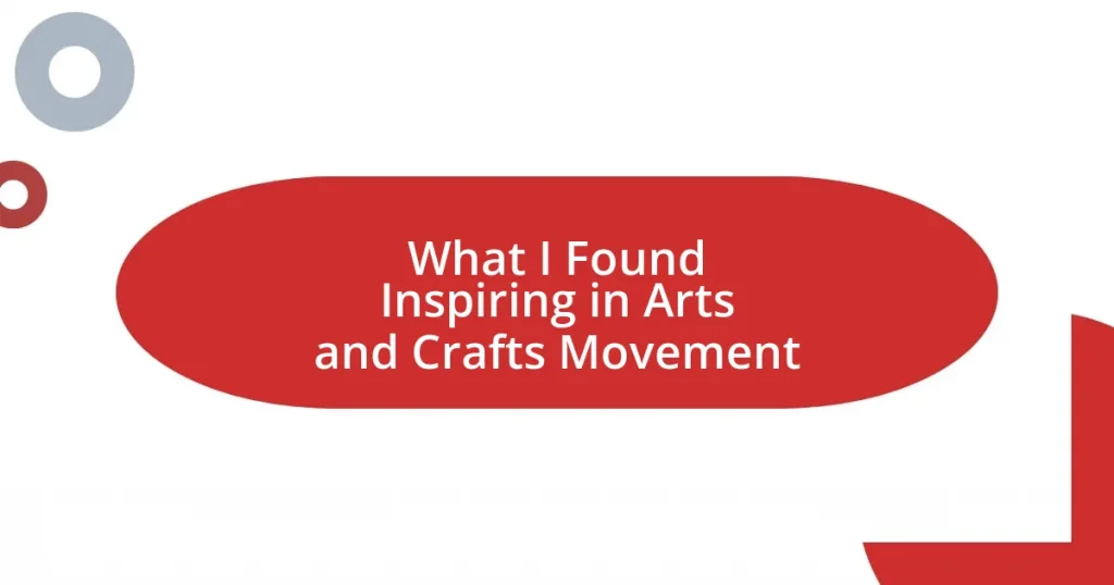 What I Found Inspiring in Arts and Crafts Movement