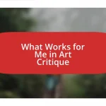 What Works for Me in Art Critique