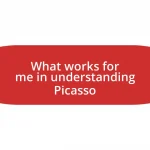 What works for me in understanding Picasso